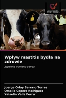 Wpływ mastitis bydła na zdrowie: Zapalenie wymienia u bydła 6203403393 Book Cover