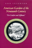 American Gardens of the Nineteenth Century: "For Comfort and Affluence" 0870235338 Book Cover
