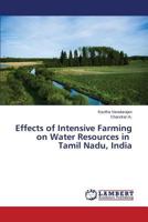 Effects of Intensive Farming on Water Resources in Tamil Nadu, India 3659824399 Book Cover