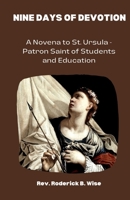 Nine Days of Devotion: A Novena to St. Ursula - Patron Saint of Students and Education B0CKYXKYLC Book Cover