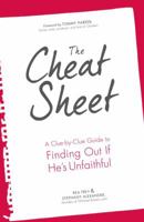 The Cheat Sheet: A Clue-by-Clue Guide to Finding Out If He's Unfaithful 1440511985 Book Cover