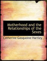 Motherhood and the relationships of the sexes. 9357932917 Book Cover