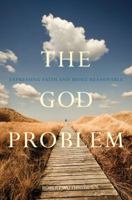The God Problem: Expressing Faith and Being Reasonable 0520274288 Book Cover