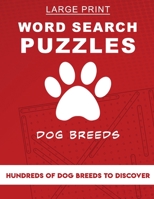 Large Print Word Search Puzzles: Dog Breeds - Hundreds of dog breeds to discover B083XX525H Book Cover