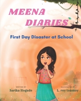 Meena Diaries: First Day Disaster at School 1777671604 Book Cover