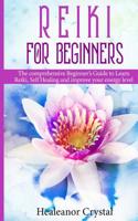 Reiki for Beginners: The comprehensive Beginner's Guide to Learn Reiki, Self Healing and improve your energy level 1070552712 Book Cover