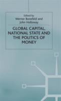 Global Capital, National State and the Politics of Money 0333618556 Book Cover