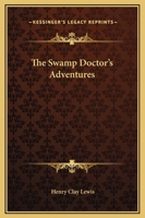 The Swamp Doctor's Adventures 1419184482 Book Cover