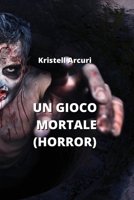 Un Gioco Mortale (Horror) (Italian Edition) B0CQLRPZ7R Book Cover