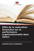 Effet de la motivation financière sur la performance organisationnelle dans Select (French Edition) 6207121015 Book Cover