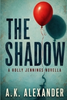 The Shadow: A Holly Jennings Novella B0GPKX2SQ4 Book Cover