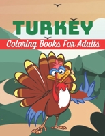 Turkey Coloring Books For Adults: A unique coloring books kids activity B08WJZC2PM Book Cover