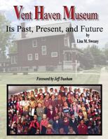 Vent Haven Museum: Its Past, Present, and Future 1534742832 Book Cover