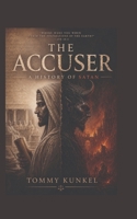 The Accuser: A History of Satan (The Biblical Collection) B0HCC8J2FK Book Cover
