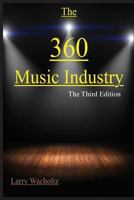 The 360 Music Industry: How to make it in the music industry 1948715090 Book Cover