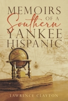 Memoirs of a Southern Yankee Hispanic B0B5KXF5DT Book Cover
