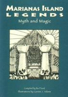 Marianas Island Legends Guide: Myth And Magic (Legends) 1573061026 Book Cover