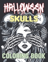 Halloween Skulls Coloring Book: A Coloring Pages for Adult Relaxation With Beautiful Designs Inspired by Halloween. B09CRSP8QF Book Cover