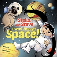 Stella and Steve Travel through Space! 1628738154 Book Cover