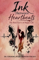 Ink Between Heartbeats: The Real Fact's of Happy Life B0GZNWV3DM Book Cover
