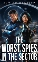 The Worst Spies in the Sector (Dumb Luck and Dead Heroes Book 2) 1964457130 Book Cover