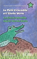 Le petit crocodile et l'Etoile Verte / La Eta Krokodilo kaj la Verda Stelo: La Eta Krokodilo kaj la Verda Stelo (Jeunesse) (Esperanto Edition) 2343231176 Book Cover