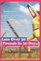 Lose over 30 pounds in 30 days 1090143354 Book Cover