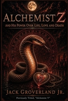 Alchemist Z: The Evolution Continues B0H86CLR4P Book Cover