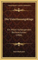 Die Unterlassungsklage: Ein Mittel Vorbeugenden Rechtsschutzes 1161132716 Book Cover