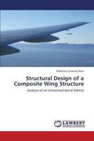 Structural Design of a Composite Wing Structure: Analysis of an Unmanned Aerial Vehicle 3659410977 Book Cover