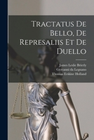 Tractatus de bello, de represaliis et de duello 1016086814 Book Cover