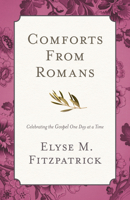 Comforts from Romans: Celebrating the Gospel One Day at a Time 1433533197 Book Cover
