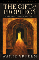The Gift of Prophecy in the New Testament and Today 0891074953 Book Cover