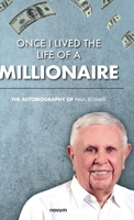 Once I lived the life of a millionaire: The autobiography of Paul Schmid 3991307294 Book Cover