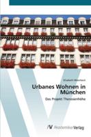 Urbanes Wohnen in München 3639424433 Book Cover