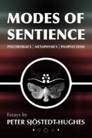 Modes of Sentience: Psychedelics, Metaphysics, Panpsychism 1916266738 Book Cover