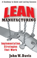 Lean Manufacturing: Implementation Strategies that Work 0831133856 Book Cover