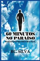 60 Minutos No Paraíso: Baseado numa história real 1719823766 Book Cover