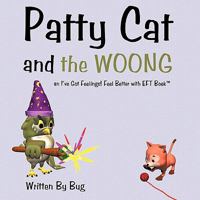 Patty Cat and the WOONG: an I've Got Feelings! Feel Better Book™ 1452052700 Book Cover