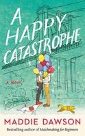 A Happy Catastrophe 1542006465 Book Cover