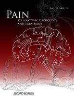 Pain, Its Anatomy, Physiology and Treatment 149920647X Book Cover