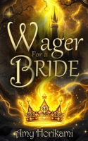 A Wager for a Bride: (Clean Fantasy Romance) B0B7QDH1WC Book Cover