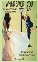 Wherever You Go 1647600812 Book Cover