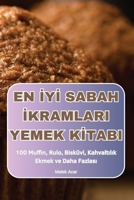 En IyI Sabah Ikramlari Yemek KItabi (Turkish Edition) 1836238029 Book Cover