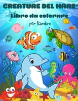 Creature del mar Libro da colorare per bambini: Libro da colorare creature del mare per bambini. Vita sotto il mare: libro da colorare per bambini dell'oceano. Libro di attivit� per bambini, bambini i 0263005828 Book Cover
