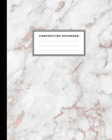 Composition Notebook: Elegant White Marble and Rose Gold Compositon Book for Girls, Teens, School, Students and Teachers (College Ruled 8 x 10, 100 pages) 1089185707 Book Cover