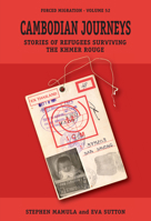 Cambodian Journeys: Stories of Refugees Surviving the Khmer Rouge 1836950942 Book Cover