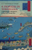 A Pioneer in Yokohama: A Dutchman's Adventures in the New Treaty Port 1603848363 Book Cover