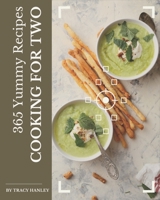 365 Yummy Cooking for Two Recipes: I Love Yummy Cooking for Two Cookbook! B08PJP5997 Book Cover