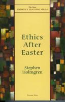 Ethics After Easter (The New Church's Teaching Series, V. 9) 1561011762 Book Cover